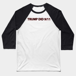 Trump Did 9/11 Baseball T-Shirt